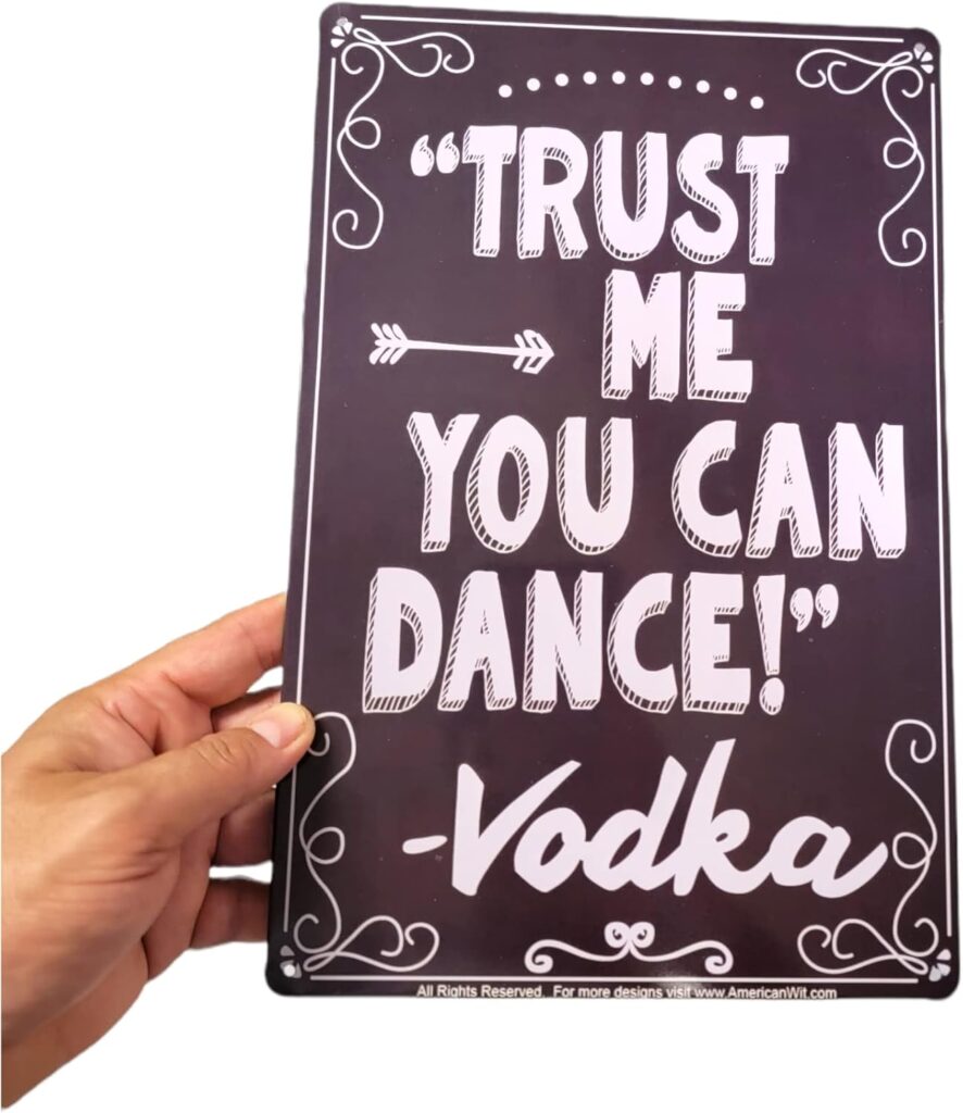 American Wit 8″ x 12″ Metal Tin Funny Bar Sign Wall Decor Plaque Poster (Trust ME You CAN Dance – Vodka) Rustic Rusty Vintage Antique Looking