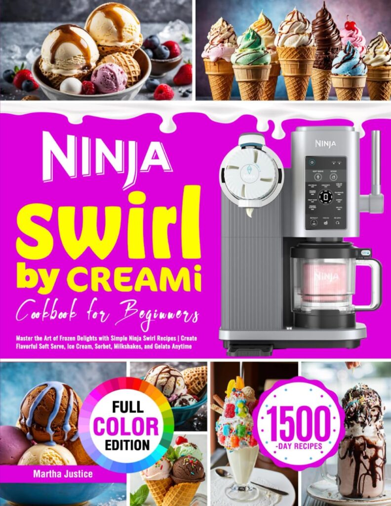 Ninja Swirl by CREAMi Cookbook for Beginners: Master the Art of Frozen Delights with Simple Ninja Swirl Recipes | Create Flavorful Soft Serve, Ice Cream, Sorbet, Milkshakes, and Gelato Anytime