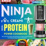 Ninja CREAMi High-Protein Power Cookbook: Boost Up Your Body with Delicious & Healthy Frozen Recipes for Fitness & Flavor (Deluxe Desserts)