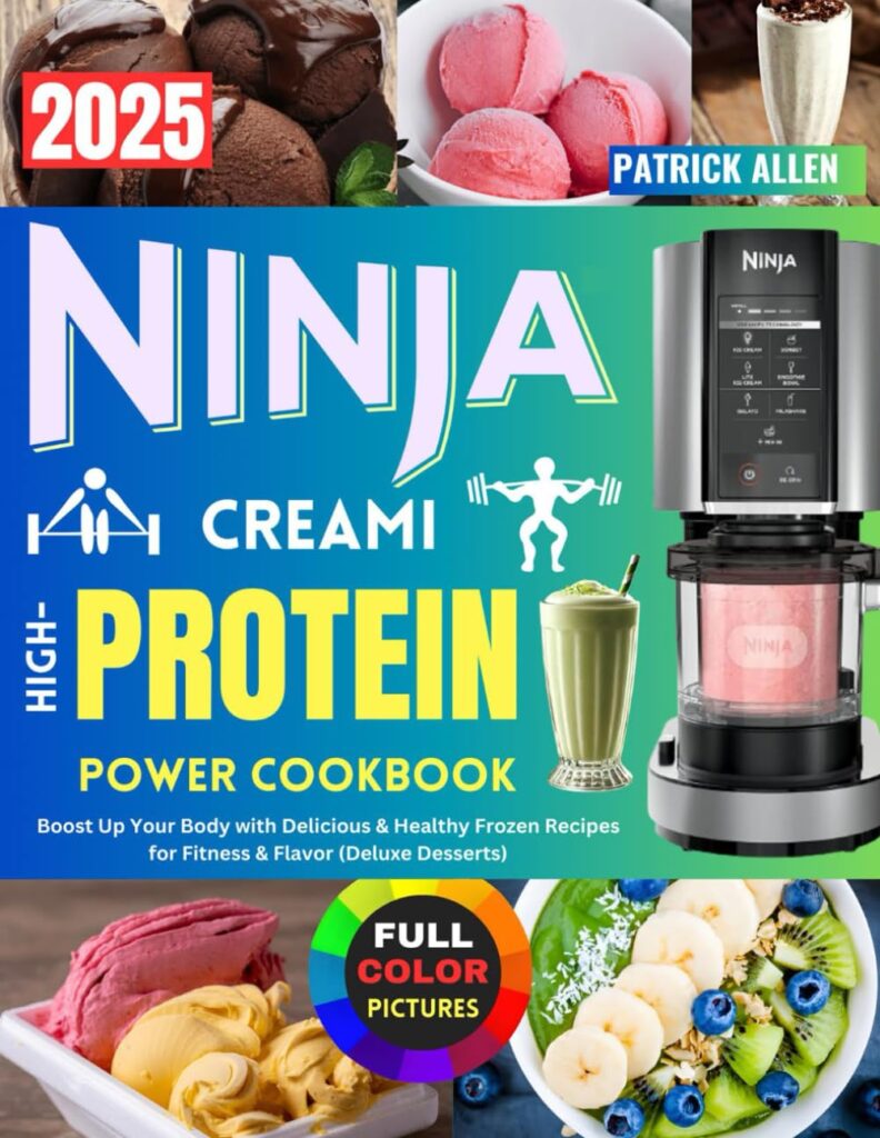 Ninja CREAMi High-Protein Power Cookbook: Boost Up Your Body with Delicious & Healthy Frozen Recipes for Fitness & Flavor (Deluxe Desserts)