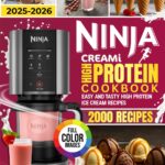 Ninja Creami High Protein Cookbook for Beginners: Easy, Healthy High Protein Ice-Cream Recipes Using Natural Ingredients for Everyone.