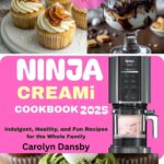 The Complete Ninja Creami Cookbook: Indulgent, Healthy, and Fun Recipes for the Whole Family