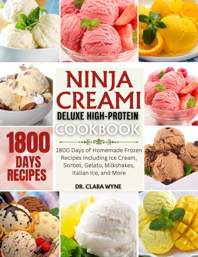 Ninja CREAMi Deluxe High-Protein Cookbook: 1800 Days of Homemade Frozen Recipes Including Ice Cream, Sorbet, Gelato, Milkshakes, Italian Ice, and More (The Anti-Inflammatory Kitchen Series)