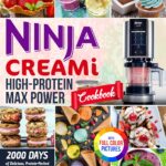 Ninja CREAMi High-Protein Max Power Cookbook: 2000 Days of Delicious, Protein-Packed Frozen Treats with Unique Flavors to Fuel Your Healthy Lifestyle| Full Color Edition